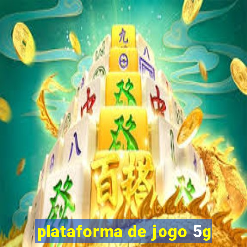 plataforma de jogo 5g